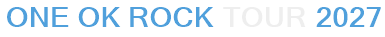 ONE OK ROCK Tour 2027